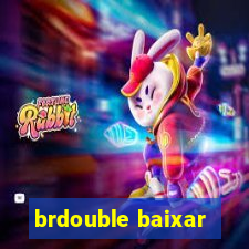 brdouble baixar